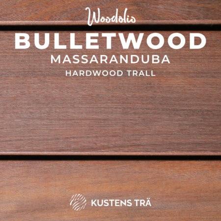 Massaranduba-Bulletwood-hardwood trall-Kustens Trä